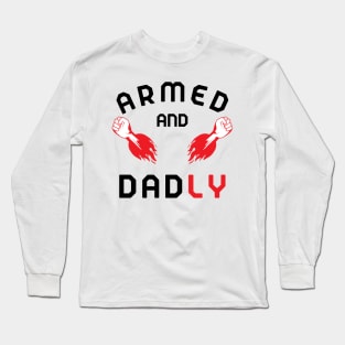 ARMED AND DADLY FUNNY FATHER MMA FIGHTER HOT BOXING HANDS Long Sleeve T-Shirt